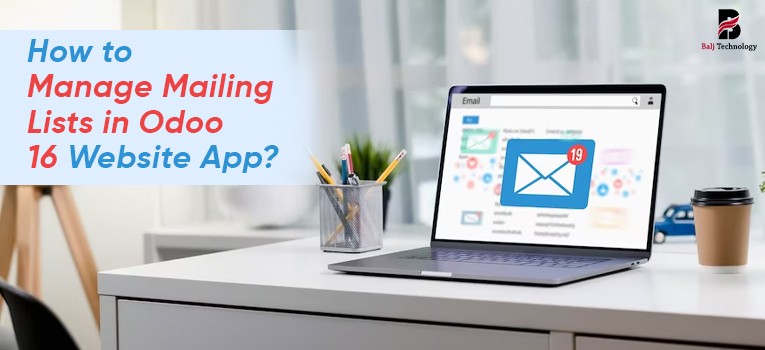 How to Manage Mailing Lists in Odoo 16 W